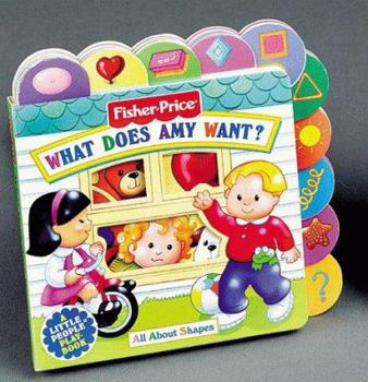 Board book What Does Amy Want?: All about Shapes Book