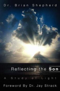 Paperback Reflecting the Son, a Study of Light Book