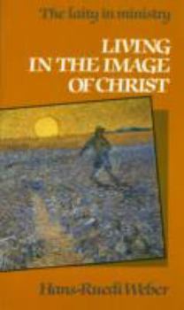 Paperback Living in the Image of Christ: The Laity in Ministry Book