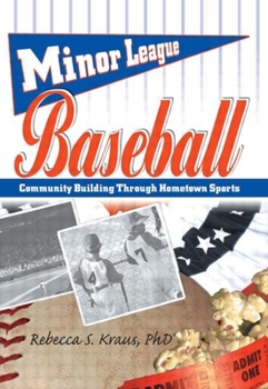 Paperback Minor League Baseball: Community Building Through Hometown Sports Book