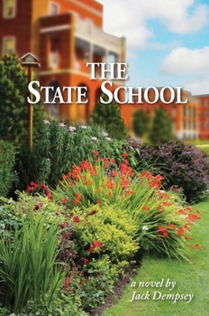 Paperback The State School - a novel by Jack Dempsey Book