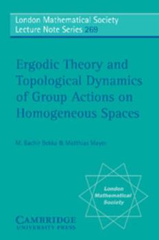 Ergodic Theory and Topological Dynamics of Group Actions on Homogeneous Spaces - Book #269 of the London Mathematical Society Lecture Note