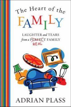 Hardcover The Heart of the Family: Laughter and Tears from a Real Family Book
