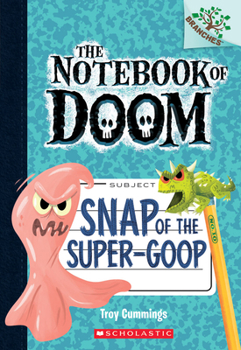 Paperback Snap of the Super-Goop: A Branches Book (the Notebook of Doom #10): Volume 1 Book