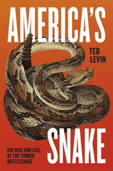 Hardcover America's Snake: The Rise and Fall of the Timber Rattlesnake Book