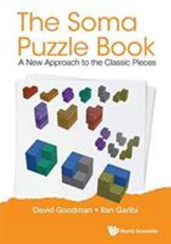 Paperback Soma Puzzle Book, The: A New Approach to the Classic Pieces Book