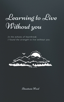 Paperback Learning to Live Without you Book