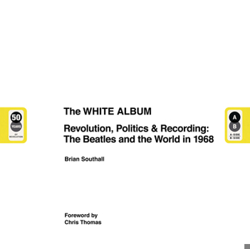 Hardcover The White Album: Revolution, Politics & Recording: The Beatles and the World in 1968 Book