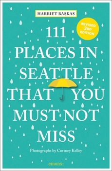 Paperback 111 Places in Seattle That You Must Not Miss Book