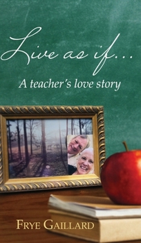 Hardcover Live As If: A teacher's love story Book