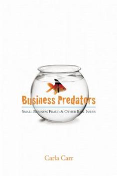 Paperback Business Predators: How Not To Get Ripped Off In Small Business Book