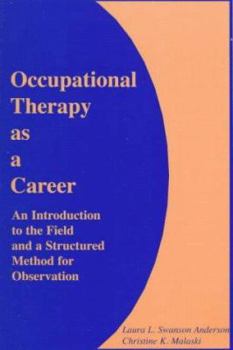 Paperback Occupational Therapy As a Career: An Introduction to the Field and a Structured Method for Observation Book
