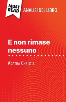Paperback E non rimase nessuno di Agatha Christie (Analisi del libro): Analisi completa e sintesi dettagliata del lavoro [Italian] Book