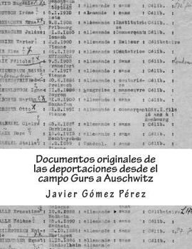 Paperback Documentos originales de las deportaciones desde el campo Gurs a Auschwitz: 75 documentos originales de Gurs (Francia) [Spanish] Book