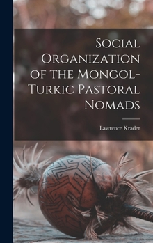 Hardcover Social Organization of the Mongol-Turkic Pastoral Nomads Book