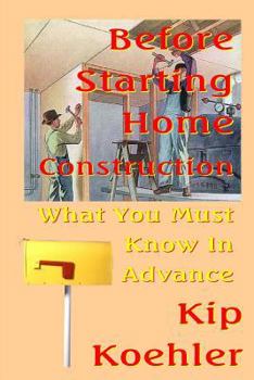 Paperback Before Starting Home Construction: What You Must Know In Advance Book