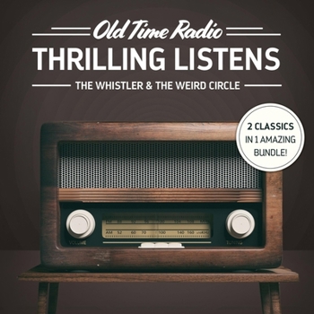 Old Time Radio: Thrilling Listens: The Whistler & the Weird Circle