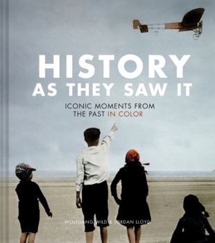Hardcover History as They Saw It: Iconic Moments from the Past in Color Book