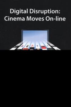 Paperback Digital Disruption: Cinema Moves On-Line Book