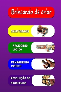 Paperback Brincando de criar: Da brincadeira a criatividade [Portuguese] Book