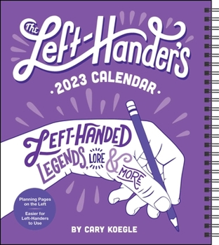 Calendar Left-Hander's 12-Month 2023 Weekly Planner Calendar: Left-Handed Legends, Lore & More Book