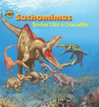 Paperback Suchomimus Smiles Like a Crocodile Book