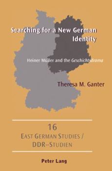 Paperback Searching for a New German Identity: Heiner Mueller and the "Geschichtsdrama" Book