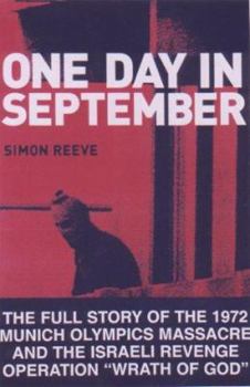 Hardcover One Day in September: The Full Story of the 1972 Munich Olympics Massacre and the Israeli Revenge Operation "Wrath of God" Book