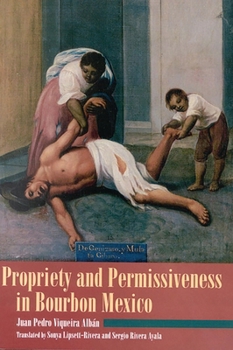 Paperback Propriety and Permissiveness in Bourbon Mexico Book