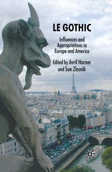 Paperback Le Gothic: Influences and Appropriations in Europe and America Book