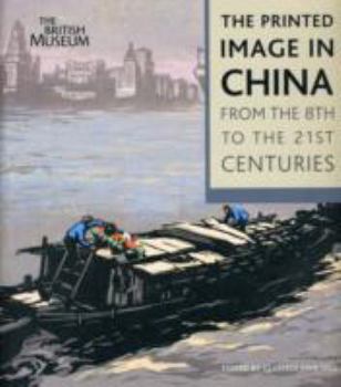 Paperback The Printed Image in China: From the 8th to the 21st Centuries Book