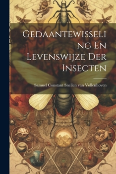 Paperback Gedaantewisseling En Levenswijze Der Insecten [Dutch] Book