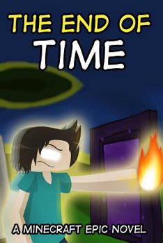 Paperback The End of Time: A Minecraft Epic Novel Book