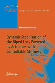 Paperback Dynamic Stabilisation of the Biped Lucy Powered by Actuators with Controllable Stiffness Book