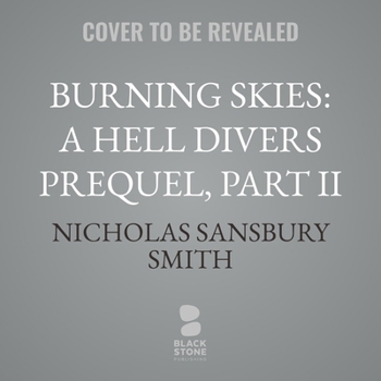 Burning Skies: A Hell Divers Prequel, Part II