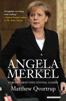 Angela Merkel: Europe's Most Influential Leader