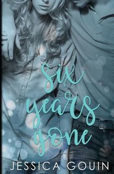 Six Years Gone - Book #1 of the Gone