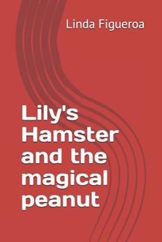 Paperback Lily's Hamster and the magical peanut Book