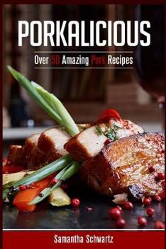 Paperback Porkalicious: Over 50 Amazing Pork Recipes Book