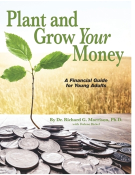 Paperback Plant and Grow Your Money: A Financial Guide for Young Adults Book