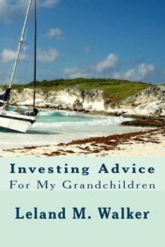 Paperback Investing Advice: For My Grandchildren Book