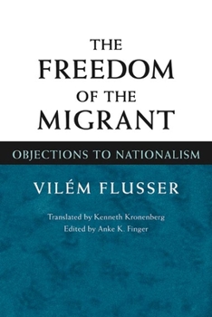 Hardcover The Freedom of the Migrant: Objections to Nationalism Book