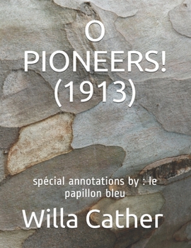 O Pioneers! (1913): sp?cial annotations by: le papillon bleu