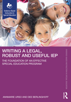 Paperback Writing a Legal, Robust and Useful IEP: The Foundation of an Effective Special Education Program Book