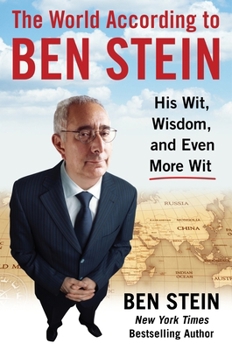 Hardcover The World According to Ben Stein: His Wit, Wisdom and Even More Wit Book