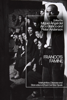 Paperback Franco's Famine: Malnutrition, Disease and Starvation in Post-Civil War Spain Book