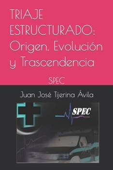 Paperback Triaje Estructurado: Su Origen, Evolución y Trascendencia: SPEC [Spanish] Book