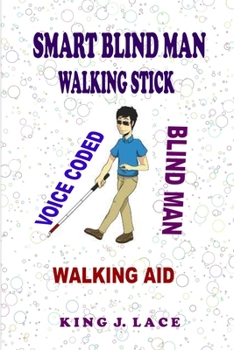 Paperback Smart Blind Man Walking Stick: Voice Coded Blind Man Walking Stick Book