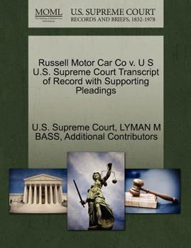 Paperback Russell Motor Car Co V. U S U.S. Supreme Court Transcript of Record with Supporting Pleadings Book
