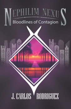 Paperback Nephilim Nexus: Bloodlines of Contagion Book